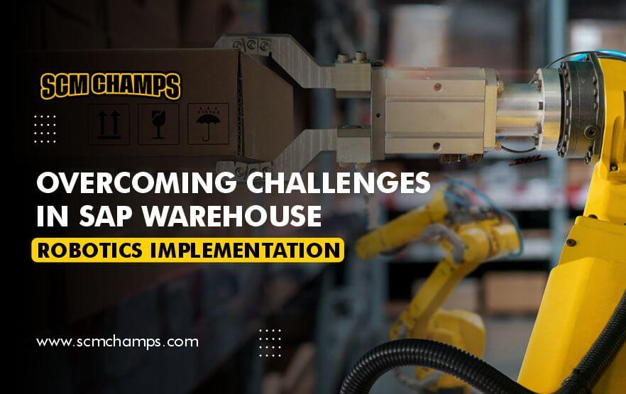 overcoming-challenges-sap-warehouse-robotics-implementation