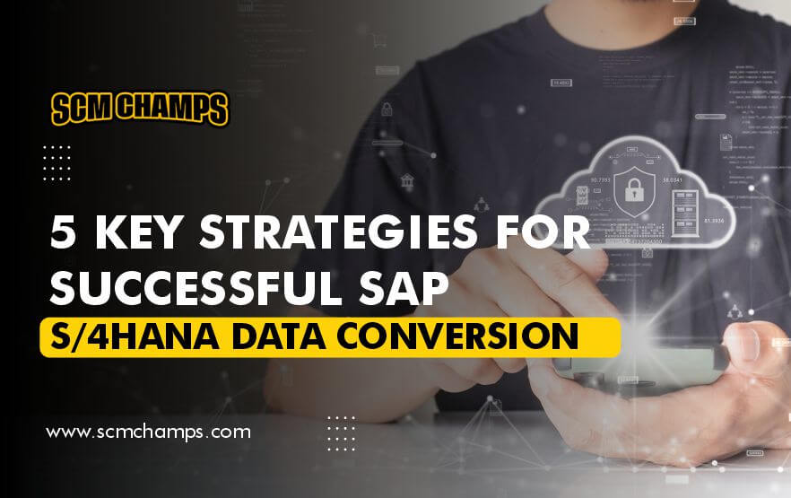 5-key-strategies-for-sap-s4hana-data-conversion