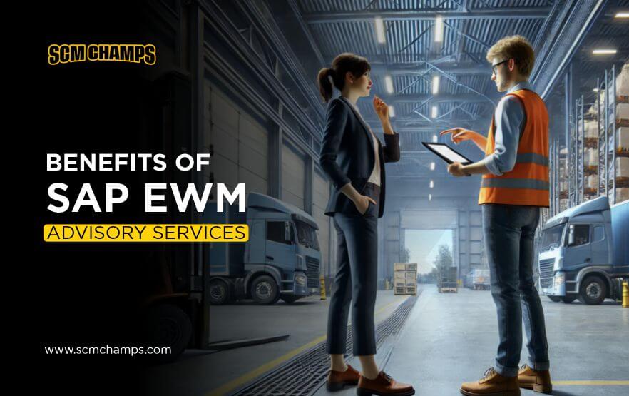 Benefits of SAP EWM Advisory Services